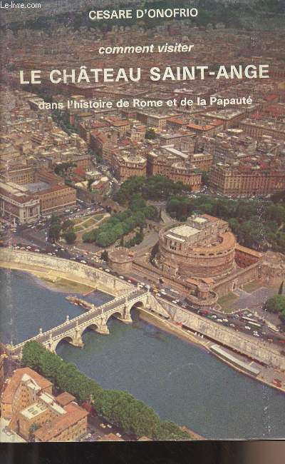 Comment visiter le chteau Saint-Ange dans l'histoire de Rome et de la Papaut