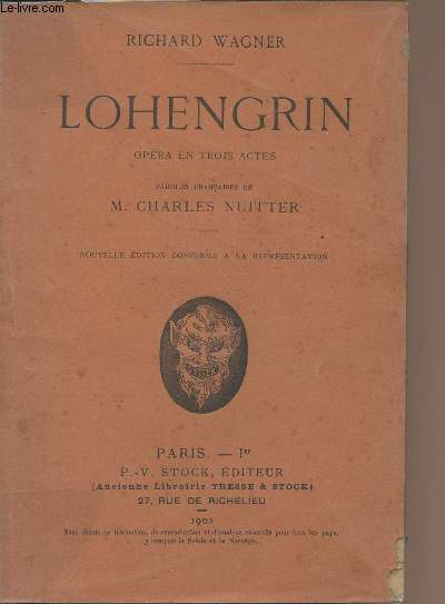Lohengrin - Opra en trois actes - Paroles franaises de M. Charles Nuitter