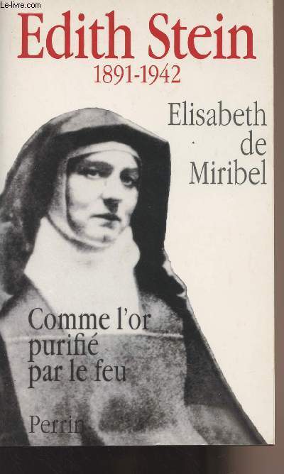 Edith Stein 1891-1942 - Comme l'or purifi par le feu
