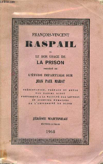 Franois-Vincent Raspail ou le bon usage de la prison prcd de L'tude impartiale sur Jean Paul Marat