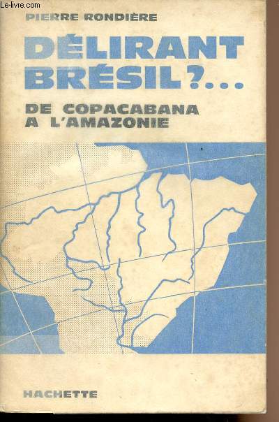 Dlirant Brsil ?... De Copacabana  l'Amazonie