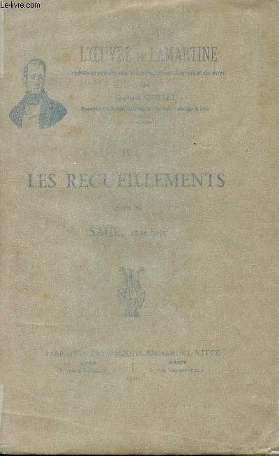 L'oeuvre de Lamartine - IV Les recueillements, suivis de Sal, tragdie - L'oeuvre de Lamartine publie en extraits avec des introductions illustreset des notes par Claudius Grillet