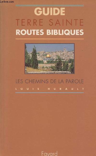 Guide Terre sainte, Routes bibliques - Les chemins de la parole