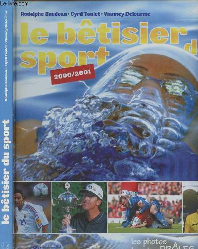 Le btisier du sport 2000/2001 - Les photos les plus drles de l'histoire du sport