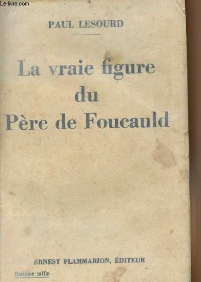 La vraie figure du pre de Foucauld