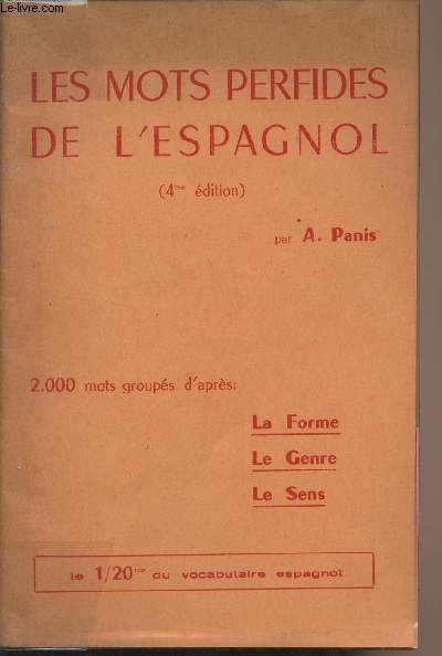Les mots perfides de l'espagnol (Edition analytique) - 4e dition - 2000 mots groups d'aprs : la forme, le genre, le sens