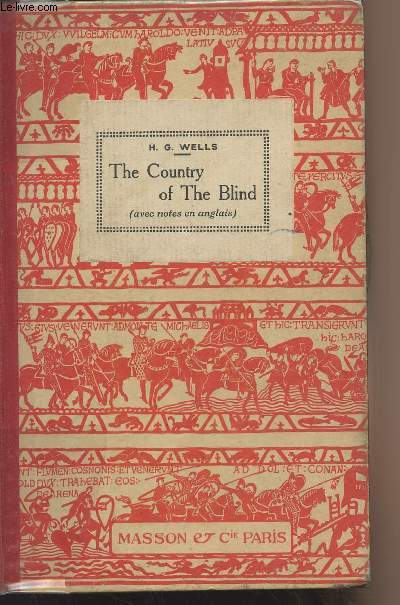 The country of the blind (avec notes en anglais par P. Dessagnes et Melle M. Gruin)