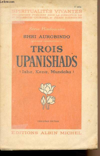 Trois Upanishads (Isha, Kena, Mundaka) - Spiritualits vivantes, srie hindouisme