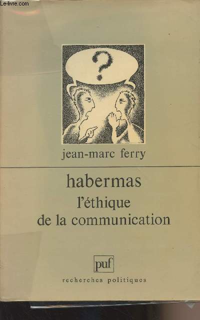Habermas l'thique de la communication - 