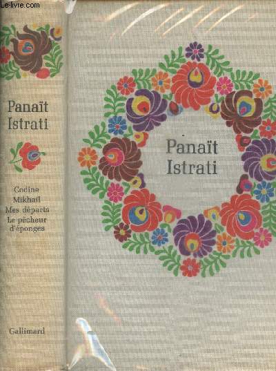 Oeuvres de Panat Istrati - Tome II La jeunesse d'Adrien Zograffi - Codine, Mikhal, Mes dparts,Le pcheur d'ponges