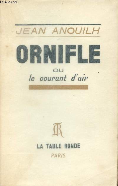 Ornifle ou le courant d'air - Comdie en 4 actes