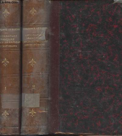 La littrature franaise par les critiques contemporains - Choix de jugements - Tomes I et II (2 vol.) - 1. Des origines au rgne de Louis XIV et 2. Du rgne de Louis XIV  1830