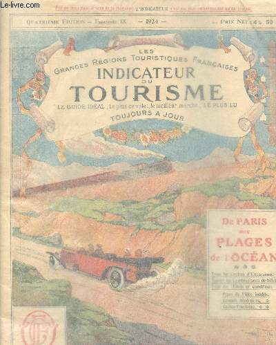 Indicateur du Tourisme, le guide idal, le plus complet, le meilleur march, le plus lu, toujours  jour - Fascicule IX - 1924 - De Paris aux plages de l'Ocan - 