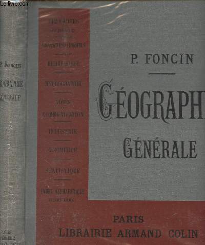 Gographie gnrale - 112 cartes en couleurs, gravures et profils, relief du sol, hydrographie, voies et communication, industrie, commerce, statistique, index aphabtique