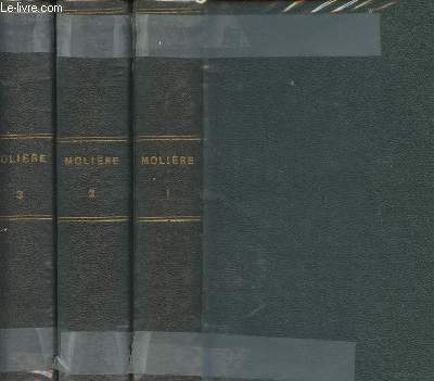 Oeuvres compltes de Molire - nouvelle dition accompagne de notes tires de tous les commentateurs avec des remarques nouvelles par M. Flix Lemaistre - Prcde de La vie de Molire par Voltaire - Tome I  III (3 vol.) - complet.