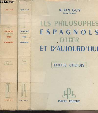 Les philosophes espagnols d'hier et d'aujourd'hui - Textes choisis et Epoques et auteurs (2 volumes)