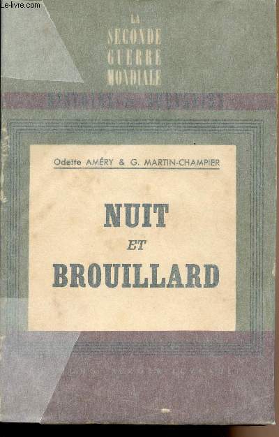 Nuit et brouillard - La seconde guerre mondiale, histoire et souvenirs