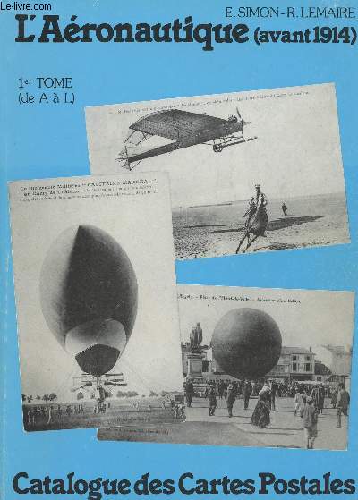 L'Aronautioque (avant 1914) - 2 tomes - 1er tome (de A  L) 2e tome (de M  Z) - Catalogue des Cartes Postales 3e dition