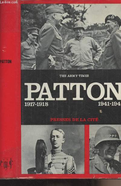 Patton - 1917-1918 / 1941/1945 - Par les diteurs de Army Times