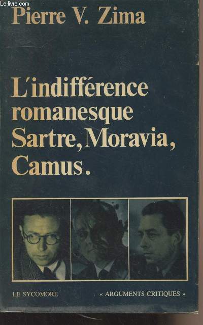 L'indiffrence romanesque Sartre, Moravia, Camus - 