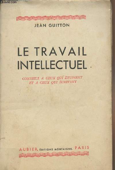 Le travail intellectuel - Conseils  ceux qui tudient et  ceux qui crivent