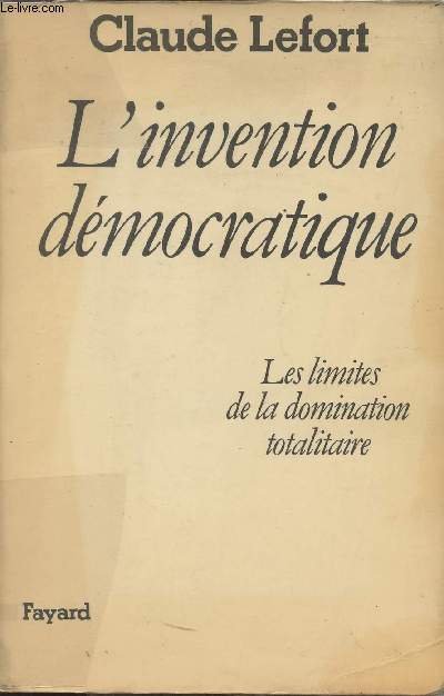 L'invention dmocratique - Les limites de la domination totaliraire