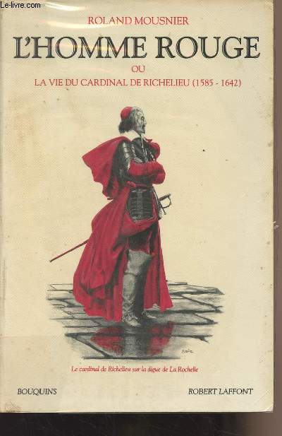 L'homme rouge ou la vie du cardinal de Richelieu (1585-1642) - collection 