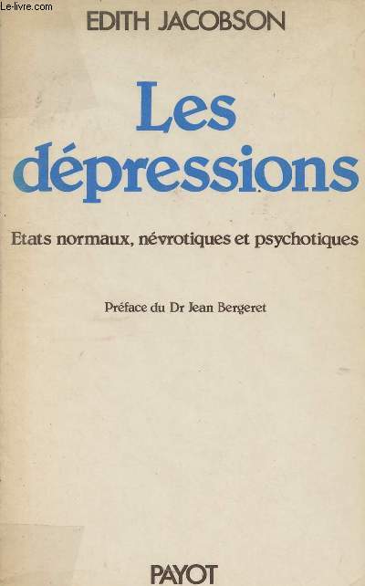 Les dépressions - Etats normaux, névrotiques et psychotiques