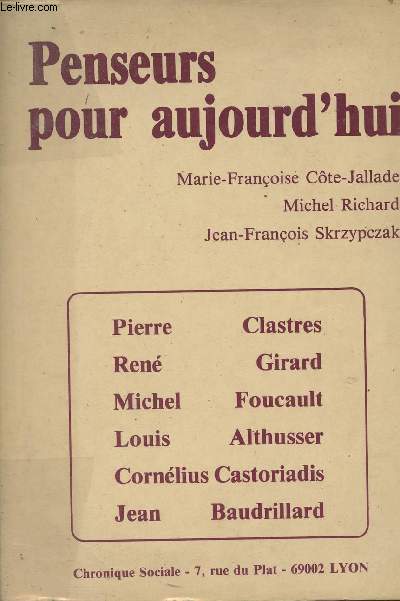 Penseurs pour aujourd'hui - Marie-Franois Cte-Jallade, Michel Richard, Jean-Franois Skrzypczak