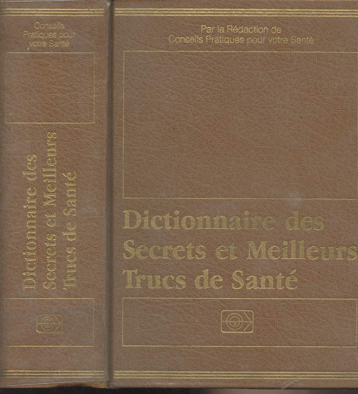 Dictionnaire des secrets et meilleurs trucs de sant
