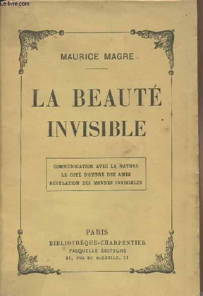 La beaut invisible - Communication avec la nature, Le ct d'ombre des mes, Rvlation des mondes invisibles