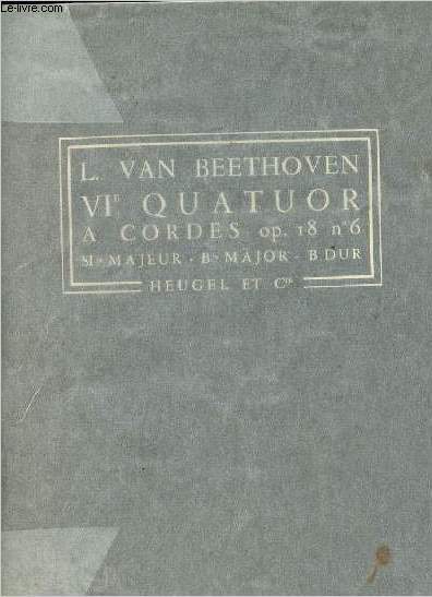 VIe Quatuor  Cordes op. 18 n6 - Si Majeur, B Major, B dur - P.H. 59