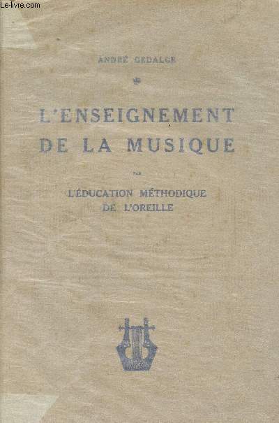 L'enseignement de la musique par l'ducation mthodique de l'oreille