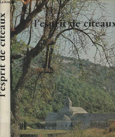L'esprit de Cteaux - Saint Bernard sur le Cantique des Cantiques, introduction de Raymond Oursel