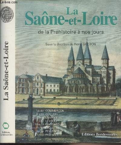 La Sane-et-Loire de la Prhistoire  nos jours - 