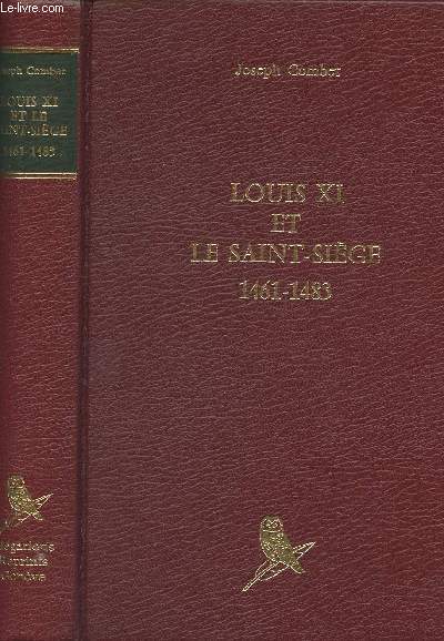 Louis XI et le Saint-sige 1461-1483