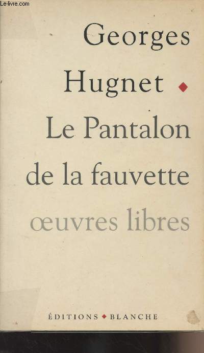 Le pantalon de la fauvette - Oeuvres libres