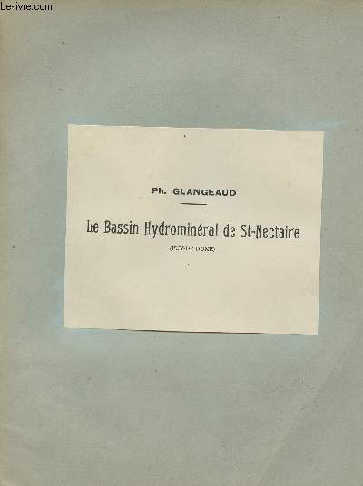 La Bassin Hydrominral de St-Nectaire (Puy-de-Dme) - Extrait des Comptes rendus des sances de l'Acadmie des Sciences, t. 178 p. 538, sance du 4 fvier 1924