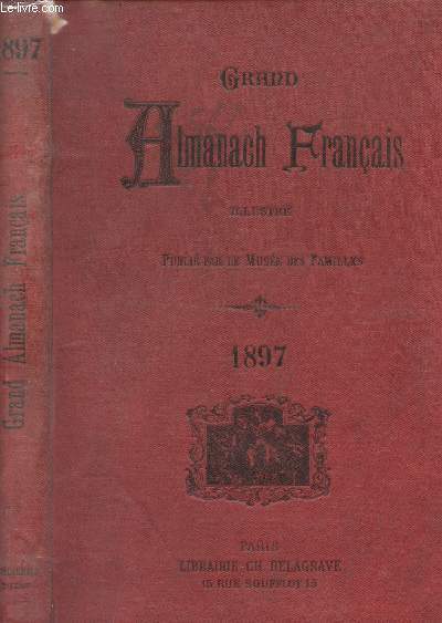Grand Almanach Franais illustr 1897, publi par le Muse des familles