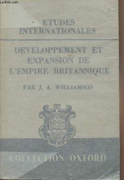 Etudes Internationales - Developpement et expansion de l'Empire Britannique - collection 