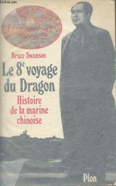 Le 8e voyage du Dragon - Histoire de la marine chinoise