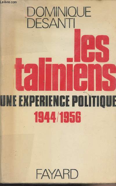 Les staliniens - Une exprience politique 1944/1956
