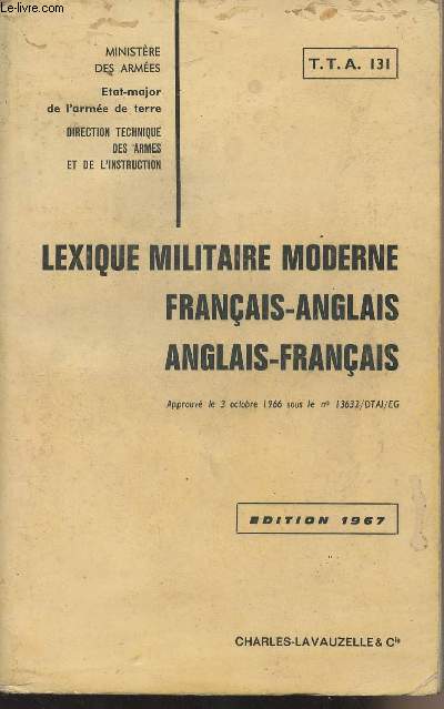 Lexique militaire moderne franais-anglais/anglais-franais - Ministre des armes, Etat-major de l'arme de terre, Direction technique des armes et de l'instruction