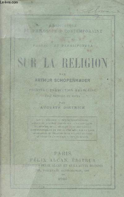 Sur la religion - 1re traduction franaise avec prface et notes par Auguste Dietrich - Parerga et Paralipomena