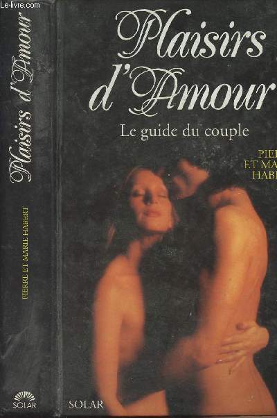 Plaisirs d'amour - Le guide du couple