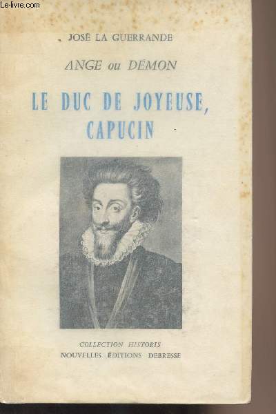 Le duc de Joyeuse, Capucin - Ange ou dmon - 