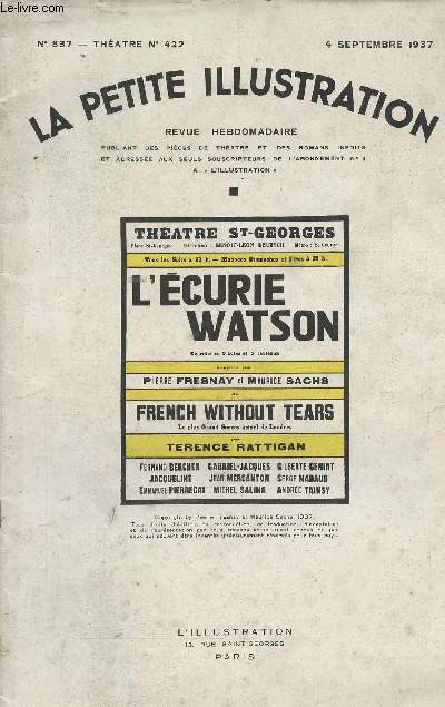 La Petite Illustration n837 - Thtre n422 - 4 sept. 37 - Thtre St-Georges - L'curie Watson, Terence Rattigan, comdie en trois actes et cinq tableaux adapte par Pierre Fresnay et Maurice Sachs