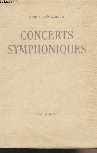 Concerts symphoniques - Symphonies, Oratorios, Suites concertos et pomes symphoniques