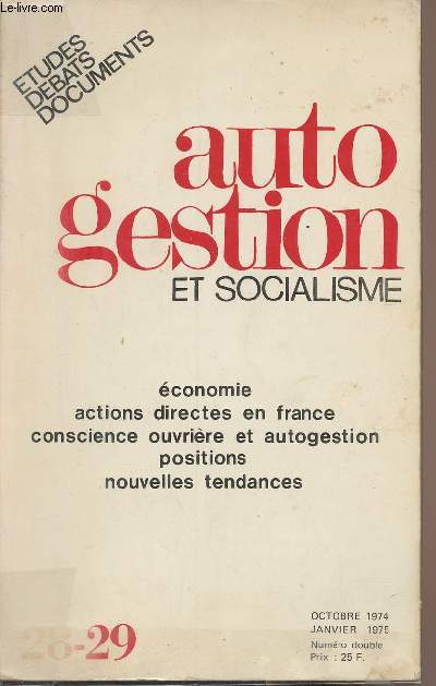 Autogestion et socialisme n28-29 oct. 74 janv.75 - Etudes, dbats, documents - Le problme conomique de l'autogestion - Autogestion et dialectique - Grves de femmes - Autogestion - Information et autogestion - Le P.S. au rendez-vous de l'autogestion...