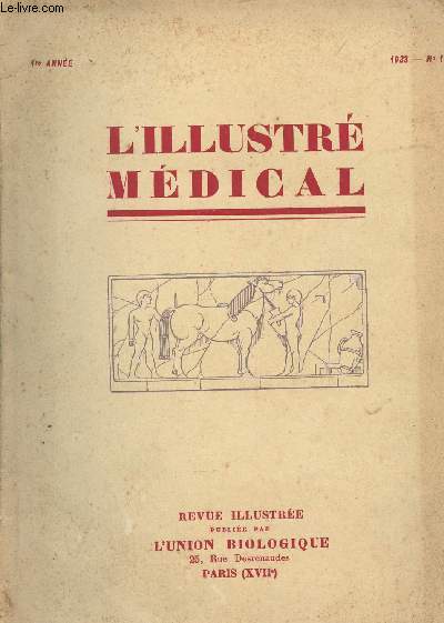 L'illustr mdical n1- 1re anne - Au lecteur - Ce que le mdecin doit savoir des maladies par carence - Dans les facults, les hopitaux et les socits savantes - Une crmonie  la Sorbonne - Un banquet au cercle interalli - L'art et la mdecine...